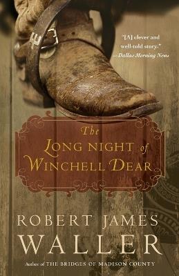 The Long Night of Winchell Dear: A Novel - Robert James Waller - cover