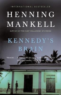Kennedy's Brain: A Thriller - Henning Mankell - cover