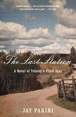 The Last Station: A Novel of Tolstoy's Final Year