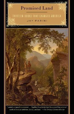 Promised Land: Thirteen Books That Changed America - Jay Parini - cover