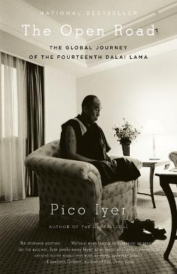 The Open Road: The Global Journey of the Fourteenth Dalai Lama - Pico Iyer - cover
