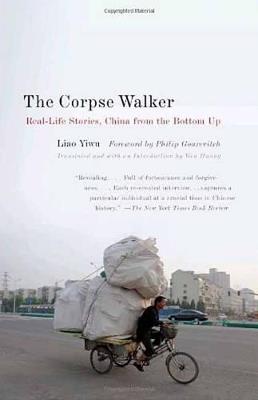 The Corpse Walker: Real Life Stories: China From the Bottom Up - Liao Yiwu - cover