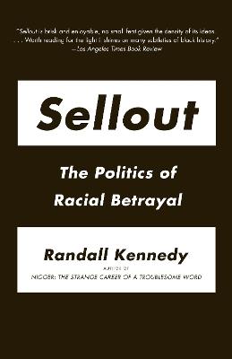 Sellout: The Politics of Racial Betrayal - Randall Kennedy - cover