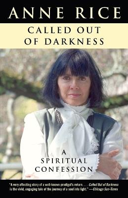 Called Out of Darkness: A Spiritual Confession - Anne Rice - cover