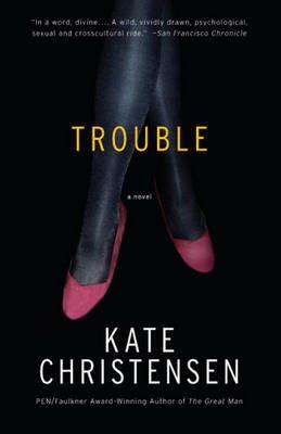 Trouble - Kate Christensen - cover