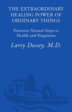 The Extraordinary Healing Power of Ordinary Things