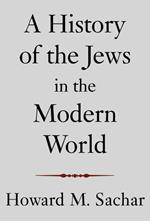 A History of the Jews in the Modern World