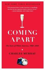 Coming Apart: The State of White America, 1960-2010