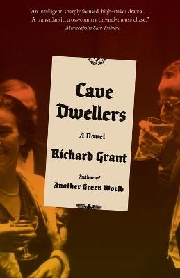 Cave Dwellers: A novel - Richard Grant - cover