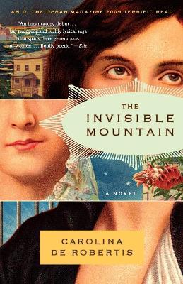 The Invisible Mountain - Carolina De Robertis - cover