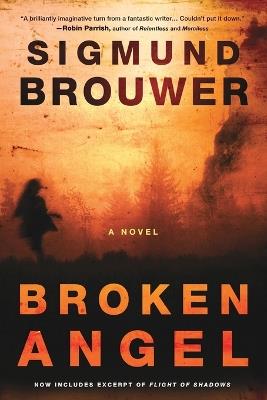 Broken Angel: A Novel - Sigmund Brouwer - cover