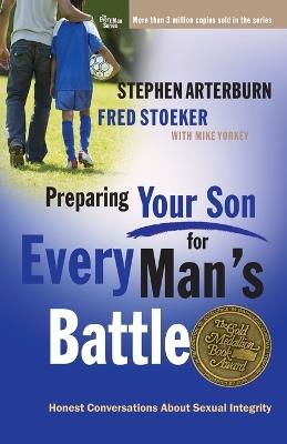 Preparing your Son for Every Man's Battle: Honest Conversations About Sexual Integrity - Stephen Arterburn,Fred Stoeker - cover