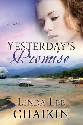 Yesterday's Promise: A Novel - Linda Lee Chaikin - cover