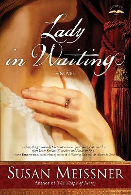 Lady in Waiting: A Novel - Susan Meissner - cover