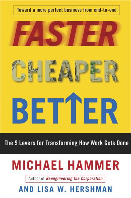 Faster Cheaper Better