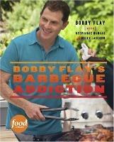 Bobby Flay's Barbecue Addiction: A Cookbook - Bobby Flay,Stephanie Banyas,Sally Jackson - cover