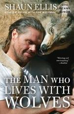 The Man Who Lives with Wolves: A Memoir