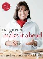 Make It Ahead: A Barefoot Contessa Cookbook - Ina Garten - cover