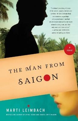 The Man From Saigon: A Novel - Marti Leimbach - cover