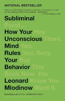 Subliminal: How Your Unconscious Mind Rules Your Behavior (PEN Literary Award Winner) - Leonard Mlodinow - cover