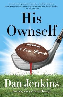 His Ownself: A Semi-Memoir - Dan Jenkins - cover