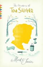 The Adventures of Tom Sawyer: A Novel