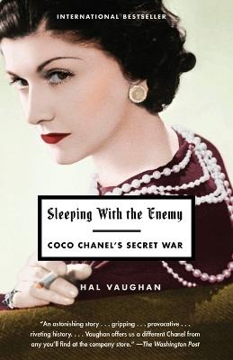 Sleeping with the Enemy: Coco Chanel's Secret War - Hal Vaughan - cover