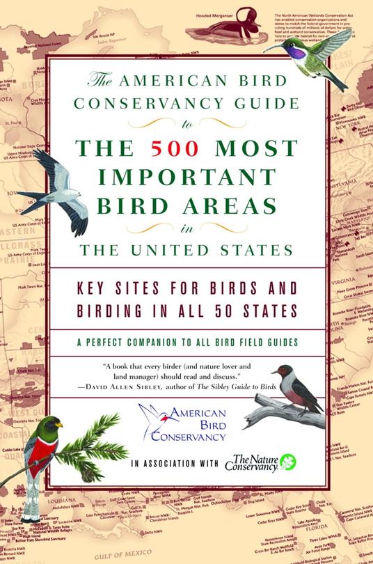 The American Bird Conservancy Guide to the 500 Most Important Bird Areas in the