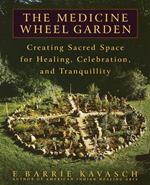 The Medicine Wheel Garden