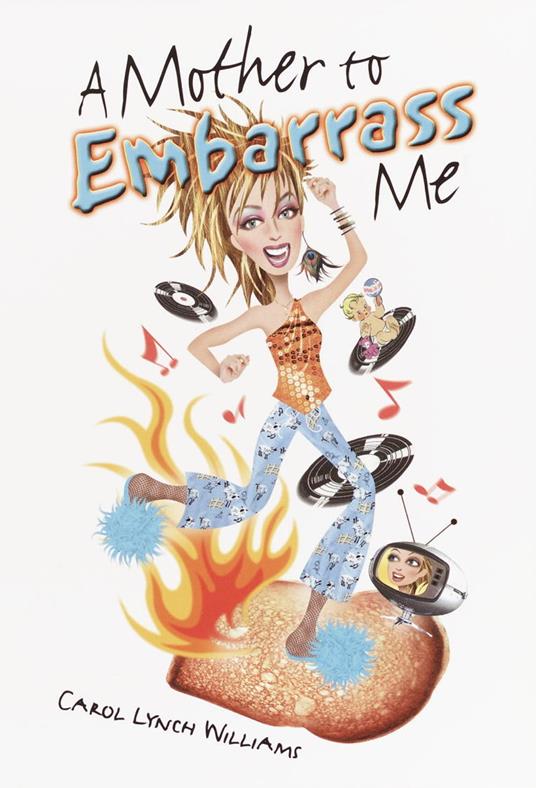 A Mother to Embarrass Me - Carol Lynch Williams - ebook