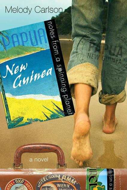 Notes from a Spinning Planet--Papua New Guinea - Melody Carlson - ebook