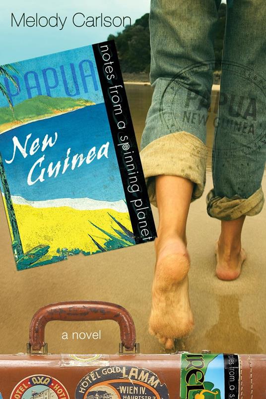 Notes from a Spinning Planet--Papua New Guinea - Melody Carlson - ebook