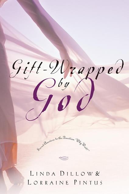 Gift-Wrapped by God - Linda Dillow,Lorraine Pintus - ebook