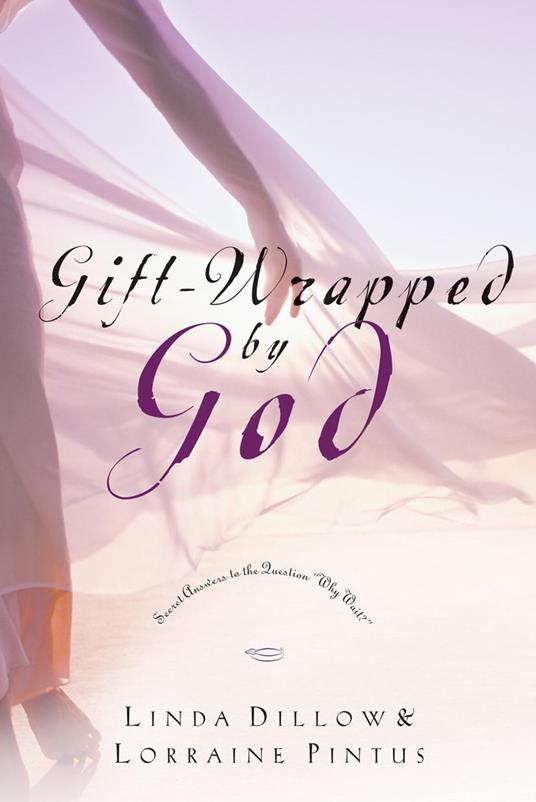Gift-Wrapped by God - Linda Dillow,Lorraine Pintus - ebook