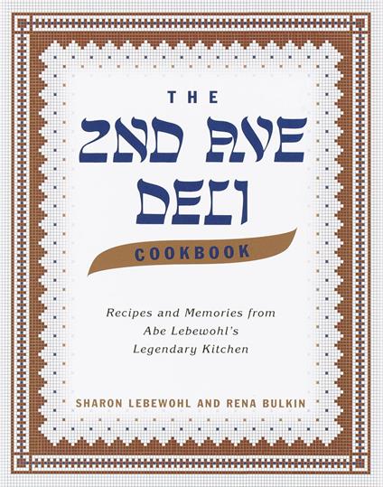 The Second Avenue Deli Cookbook
