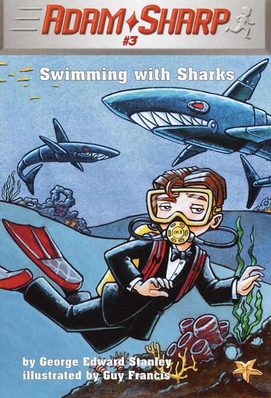 Adam Sharp #3: Swimming with Sharks - George Edward Stanley,Guy Francis - ebook