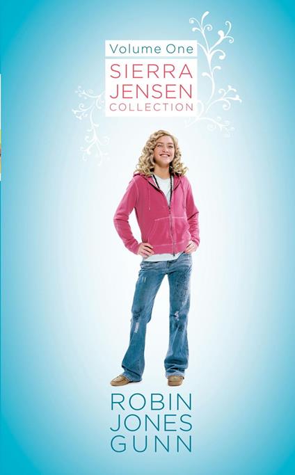 Sierra Jensen Collection, Vol 1 - Robin Jones Gunn - ebook