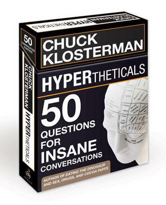 HYPERtheticals: 50 Questions for Insane Conversations - Chuck Klosterman - cover