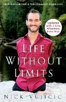 Life Without Limits: Inspiration for a Ridiculously Good Life - Nick Vujicic - cover