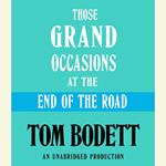 Those Grand Occasions at the End of the Road