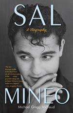 Sal Mineo: A Biography