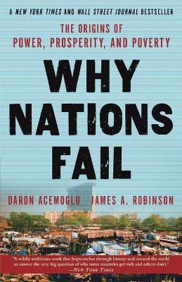 Why Nations Fail: The Origins of Power, Prosperity, and Poverty - Daron Acemoglu,James A. Robinson - cover