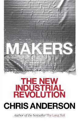 Makers: The New Industrial Revolution - Chris Anderson - cover