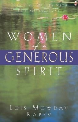 Women of a Generous Spirit: Touching Others with Life-Giving Love - Lois Mowday Rabey - cover