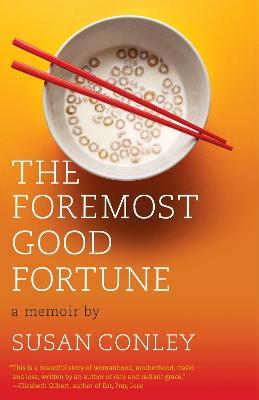 The Foremost Good Fortune: A Memoir - Susan Conley - cover