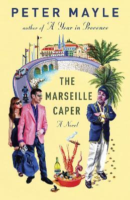 The Marseille Caper - Peter Mayle - cover