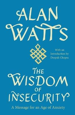 The Wisdom of Insecurity: A Message for an Age of Anxiety - Alan Watts - cover