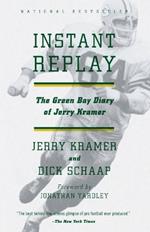 Instant Replay: The Green Bay Diary of Jerry Kramer