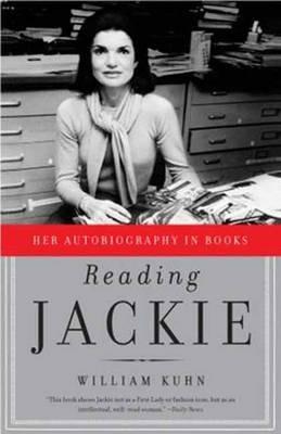 Reading Jackie: Her Autobiography in Books - William Kuhn - cover