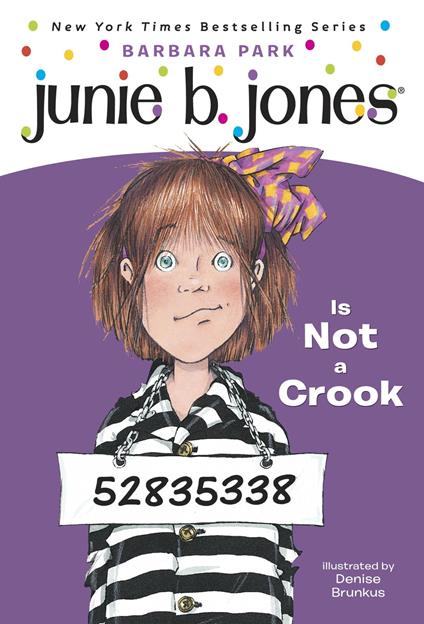 Junie B. Jones #9: Junie B. Jones Is Not a Crook - Barbara Park,Denise Brunkus - ebook